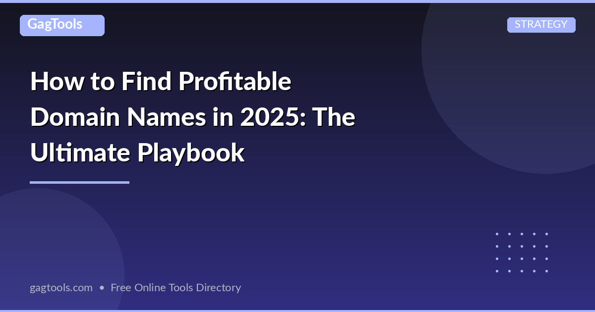 How to Find Profitable Domain Names in 2025: The Ultimate Playbook