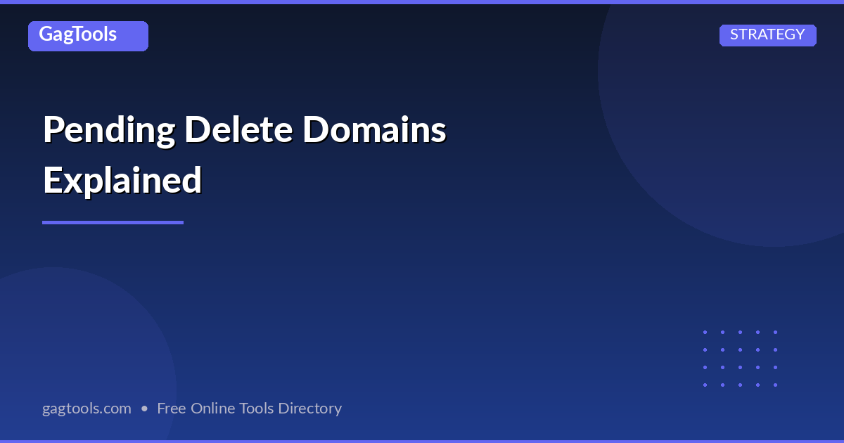 Pending Delete Domains Explained