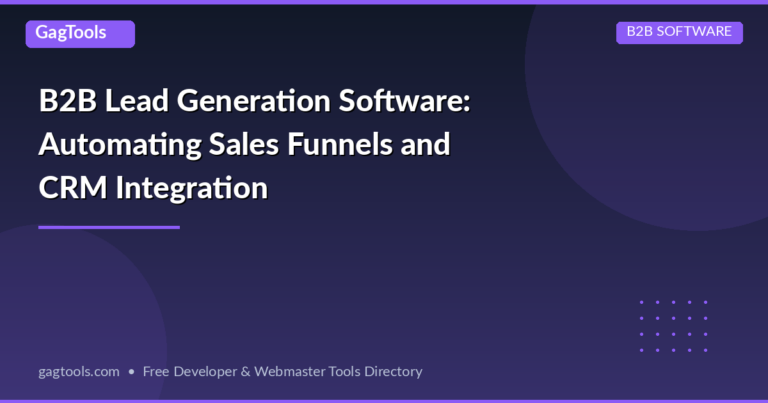 B2B Lead Generation Software: Automating Sales Funnels and CRM Integration