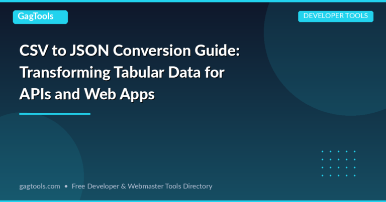 CSV to JSON Conversion Guide: Transforming Tabular Data for APIs and Web Apps