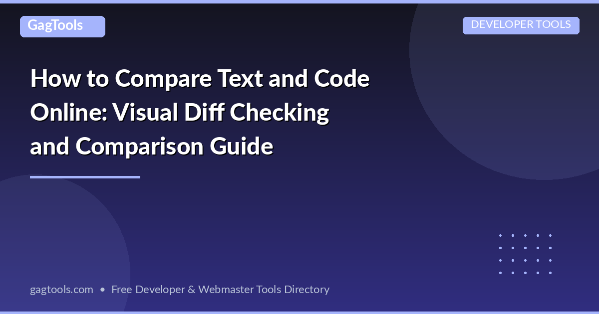 How to Compare Text and Code Online: Visual Diff Checking and Comparison Guide