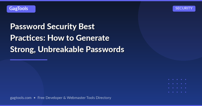 Password Security Best Practices: How to Generate Strong, Unbreakable Passwords