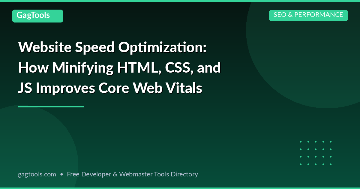 Website Speed Optimization: How Minifying HTML, CSS, and JS Improves Core Web Vitals